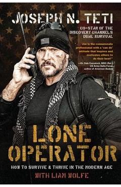Lone Operator: How to Survive & Thrive in the Modern Age - Joseph N. Teti