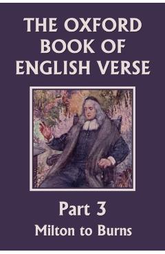 The Oxford Book of English Verse, Part 3: Milton to Burns (Yesterday's Classics) - Arthur Quiller-couch