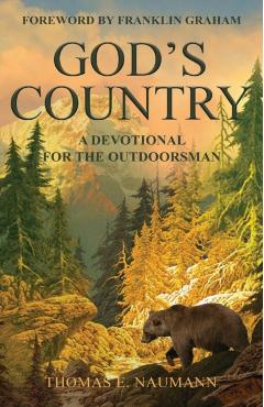 God's Country: A Devotional for the Outdoorsman - Thomas E. Naumann