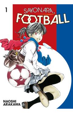 Sayonara, Football 1 - Naoshi Arakawa