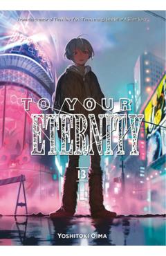 To Your Eternity 13 - Yoshitoki Oima