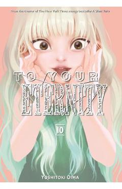 To Your Eternity 10 - Yoshitoki Oima