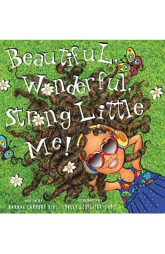 Beautiful, Wonderful, Strong Little Me! - Hannah Carmona Dias