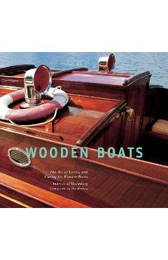 Wooden Boats: The Art of Loving and Caring for Wooden Boats - Andreas Af Malmborg