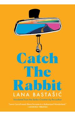 Catch the Rabbit - Lana Bastasic