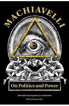 Machiavelli: On Politics and Power - Niccol� Machiavelli
