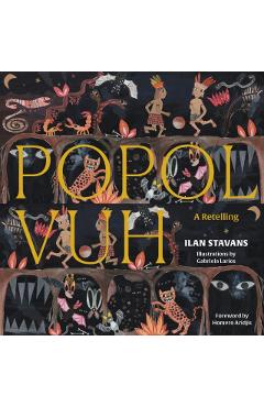 Popol Vuh: A Retelling - Ilan Stavans