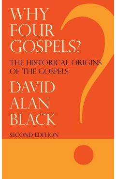 Why Four Gospels? - David Alan Black