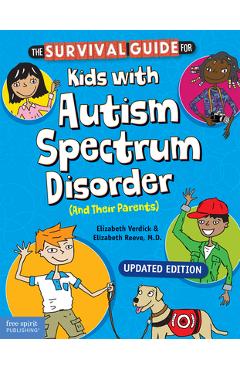 The Survival Guide for Kids with Autism Spectrum Disorder (and Their Parents) - Elizabeth Verdick