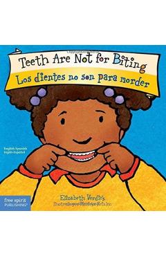 Teeth Are Not for Biting / Los Dientes No Son Para Morder - Elizabeth Verdick