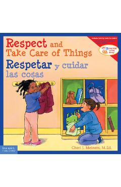 Respect and Take Care of Things / Respetar Y Cuidar Las Cosas - Cheri J. Meiners