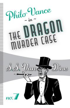 The Dragon Murder Case - S. S. Van Dine