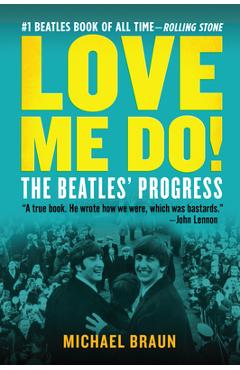 Love Me Do! the Beatles\' Progress - Michael Braun