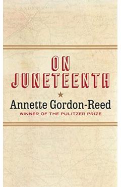 On Juneteenth - Annette Gordon-reed