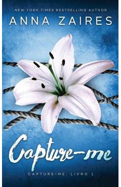Capture-Me (Capture-Me: Livro 1) - Anna Zaires