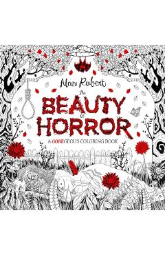 The Beauty of Horror 1: A Goregeous Coloring Book - Alan Robert