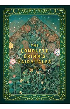 The Complete Grimm's Fairy Tales - Jacob Grimm