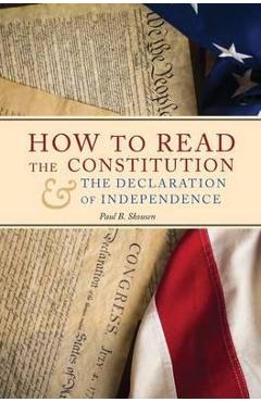 How to Read the Constitution and the Declaration of Independence - Paul B. Skousen