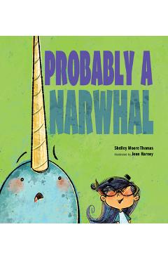 Probably a Narwhal - Shelley Moore Thomas
