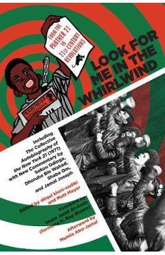 Look for Me in the Whirlwind: From the Panther 21 to 21st-Century Revolutions