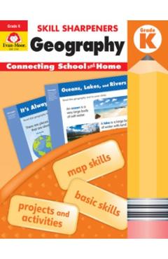 Skill Sharpeners Geography, Grade K - Evan-moor Educational Publishers