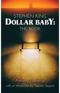 Stephen King - Dollar Baby (hardback): The Book - Anthony Northrup