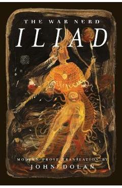 The War Nerd Iliad - John Dolan