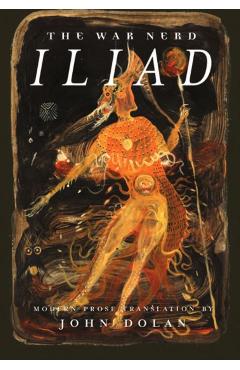 The War Nerd Iliad - John Dolan