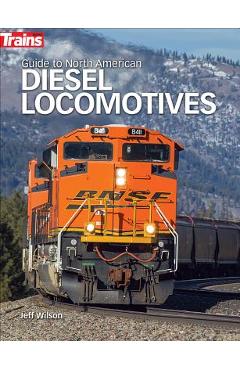Guide to North American Diesel Locomotives - Jeff Wilson