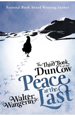 The Third Book of the Dun Cow: Peace at the Last - Walter Wangerin