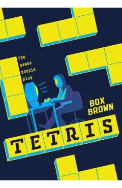 Tetris: The Games People Play - Brian Box Brown