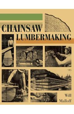 Chainsaw Lumbermaking - Will Malloff
