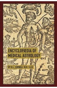 Encyclopaedia of Medical Astrology - Howard Leslie Cornell