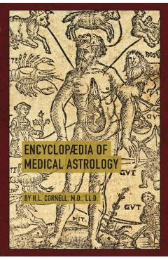 Encyclopaedia of Medical Astrology - Howard Leslie Cornell