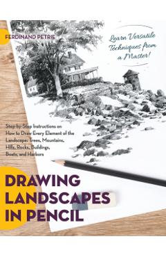 Drawing Landscapes in Pencil - Ferdinand Petrie