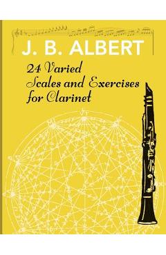 24 Varied Scales and Exercises for Clarinet - J. B. Albert