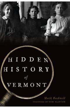 Hidden History of Vermont - Mark Bushnell