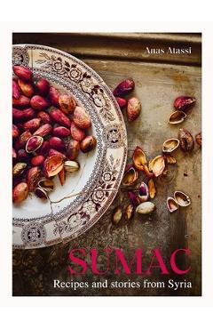 Sumac: Recipes and Stories from Syria - Anas Atassi