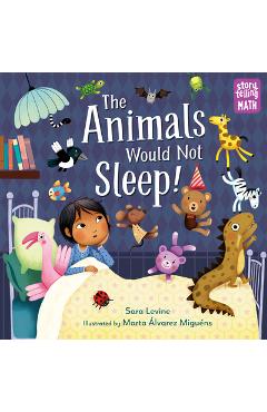 The animals would not sleep! - sara levine