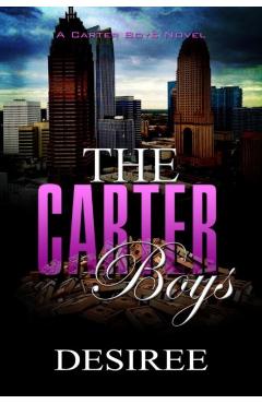 The Carter Boys: A Carter Boys Novel - Desir�e