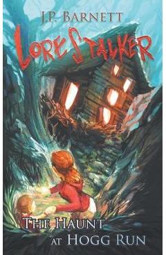 The Haunt at Hogg Run: A Creature Feature Horror Suspense - J. P. Barnett
