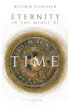 Eternity in the Midst of Time - Wilfred Stinissen