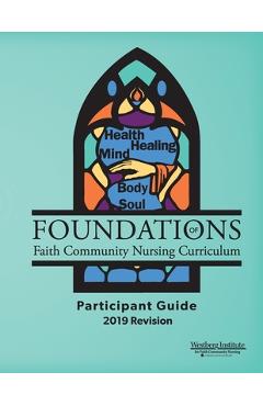 Foundations of faith community nursing curriculum: participant guide 2019 revision - susan r. jacob