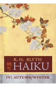 Haiku (Volume IV): Autumn / Winter - R. H. Blyth