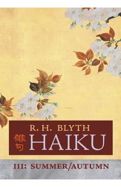 Haiku (Volume III): Summer / Autumn - R. H. Blyth
