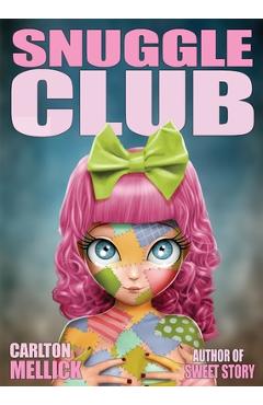 Snuggle Club - Carlton Mellick