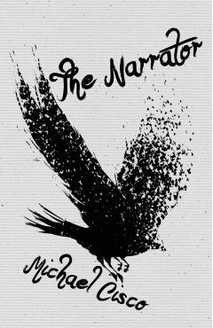The Narrator - Michael Cisco
