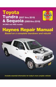 Toyota Tundra 2007 Thru 2019 and Sequoia 2008 Thru 2019 Haynes Repair Manual: All 2wd and 4WD Models - Editors Of Haynes Manuals