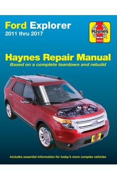 Ford Explorer 2011-2017 Haynes Repair Manual: Does Not Include Information Specific to Police Interceptor Models - Haynes Publishing