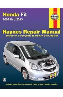 Honda Fit 2007 Thru 2013 Haynes Repair Manual - Editors Of Haynes Manuals